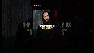 The Ones who Love Us will Miss Us  Keanu Reeves shorts [upl. by Ahsiak]