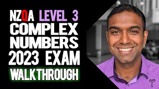 NCEA Level 3 Complex Numbers 2023 NZQA Exam  Worked Answers [upl. by Gwennie780]