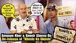 quotKhosla Ka Ghoslaquot  Interview With Anupam Kher amp Ranvir Shorey On Rerelease of Khosla Ka Ghosla [upl. by Tamsky777]