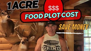 Cost of a 1 acre premium food plot Save Money [upl. by Leacock548]