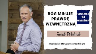 14092023 – Jacek Wałach – Bóg miłuje Prawdę wewnętrzną [upl. by Anilad979]