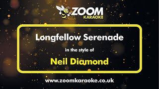 Neil Diamond  Longfellow Serenade  Karaoke Version from Zoom Karaoke [upl. by Nimzzaj]