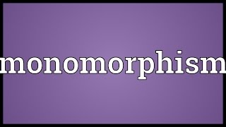 Monomorphism Meaning [upl. by Aitram]