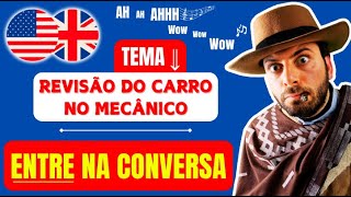 Revisão do Carro no Mecânico em Inglês Diálogo Fácil Traduzido [upl. by Weinhardt]