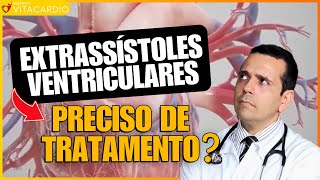 Extrassístoles ventriculares 4 passos DETERMINATES para o tratamento eficaz dessa arritmia [upl. by Bo]