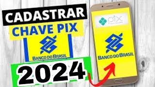 COMO CADASTRAR CHAVE PIX NO BANCO DO BRASIL [upl. by Annait]