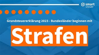 Grundsteuererklärung 2023 Bundesländer beginnen mit Strafen [upl. by Eoin]