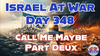 GNITN Special Edition Israel At War Day 348Call Me Maybe  Part Deux [upl. by Nnylarat]