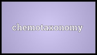 Chemotaxonomy Meaning [upl. by Ettenowtna]