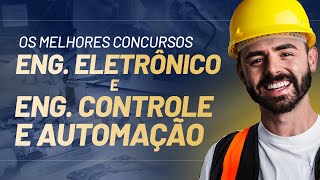 Concursos para ENG CONTROLE E AUTOMAÇÃO e ENG ELETRÔNICO em 2024 [upl. by Gregorius]