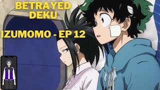 Betrayed Deku Ep 12  For You and For Her  IzuMomo  BNHAMHA Text Story [upl. by Cedric]