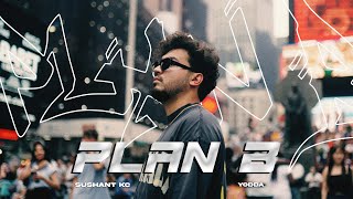 Sushant KC  Plan B Ft Yodda Official Music Video [upl. by Naltiak]