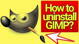 How to uninstall GIMP [upl. by Oniuqa]