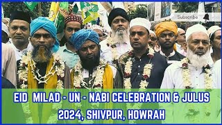 Eid Milad  un  nabi celebration amp julus 2024 Shibpur Howrah [upl. by Gut]