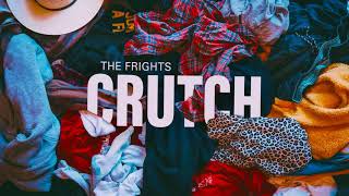 The Frights  quotCRUTCHquot [upl. by Endor]