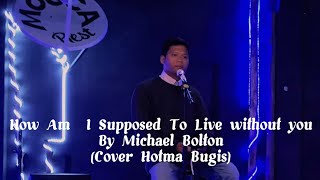 How Am I Supposed To Live Without you by Michael Bolton Cover Hotma Bugis viral cover [upl. by Garrick]