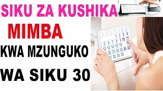 SIKU ZA HATARI ZA KUSHIKA MIMBA KWA MZUNGUKO WA HEDHI MREFU SIKU 30 [upl. by Nagear423]