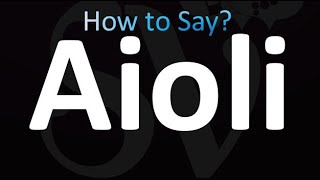 How to Pronounce Aioli correctly [upl. by Islaen801]