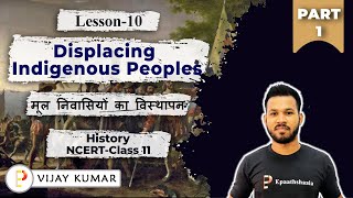 NCERT CH10 DISPLACING INDIGENOUS PEOPLES  Class 11 history  New Syllabus  Part 1cbsejanta [upl. by Lletnom846]