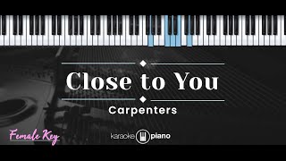 Close To You – Carpenters KARAOKE PIANO  FEMALE KEY [upl. by Yasmin]