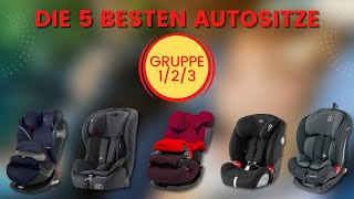 Die 5 besten Autositze Gruppe 123 9 bis 36 Kg – Welcher ist der beste Kinderautositz 2023 [upl. by Aik]