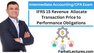 IFRS 15 Revenue Step 4 Allocate Transaction Price to Performance Obligations CPA Exam [upl. by Hras370]