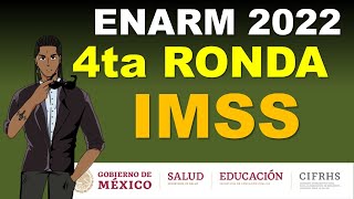 4TA RONDA IMSS CONVOCATORIA ENARM 2022 PRE ASIGNACIÍN DIRECTA [upl. by Liliane]