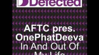 ATFC feat OnePhatDeeva  In And Out Of My Life [upl. by Notsuh810]