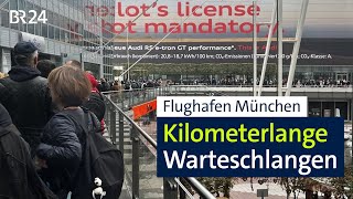 Flughafen München Kilometerlange Warteschlangen  BR24 [upl. by Ecertap181]