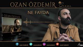 Ozan Özdemir  Ne Fayda ÇINAR © 2018 [upl. by Terb]