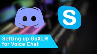 GoXLR amp GoXLR Mini How To Series Setting Up GoXLR for Voice Chat [upl. by Akoek]