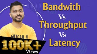 Bandwidth vs Throughput vs Latency  Computer Networks [upl. by Snej608]