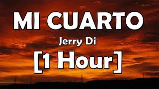 Jerry Di  Mi Cuarto 1 Hora [upl. by Anyek]