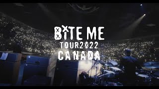 Bite Me Canada Tour 2022 [upl. by Pinkerton364]