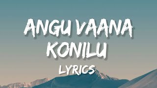 Angu Vaana Konilu  Lyrics Ajayante Randam Moshanam ARM [upl. by Sprage]