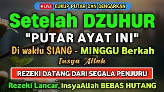 Dzikir Siang Hari MInggu Berkah  Dzikir Pembuka Pintu RezekiKesehatanLunas HutangAfternoon Dua [upl. by Anelem]