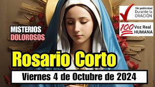 A REZAR EL ROSARIO CORTO DE HOY viernes 4 de OCTUBRE DOLOROSOS Guía Práctica para Hacer el Rosario [upl. by Yelrebmyk]