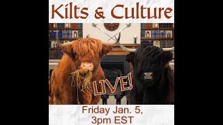 Kilts amp Culture Live 3pm EST Jan 5 2024 [upl. by Haida]