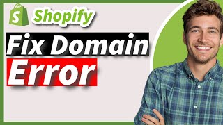 How to Fix Shopify Domain Errors Resolve All Issues Easilyquot [upl. by Bast]