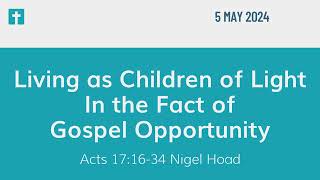 Living as Children of Light in the fact of Gospel Opportunity [upl. by Eleni]