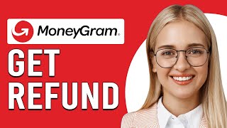 How To Get A Refund From MoneyGram How To Request A MoneyGram Refund [upl. by Wawro]