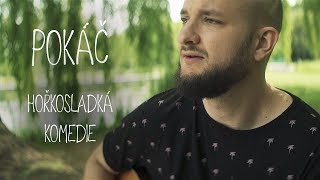 Pokáč  Hořkosladká komedie acoustic [upl. by Anuska]