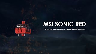 MSI Sonic Red Switches  The Lightest Linear Mechanical Key Switch  Gaming Gear  MSI [upl. by Annayd]