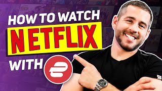 How to Watch Netflix With ExpressVPN A StepByStep Guide [upl. by Stutsman]