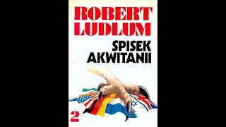 Ludlum Robert  Spisek Akwitanii Cz1 Audiobook PL [upl. by Fisoi738]