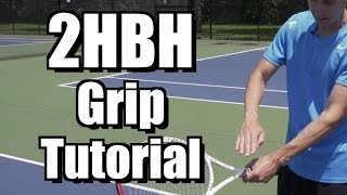 Two Hand Backhand Grip Tutorial  Tennis Lesson  Grip Instruction [upl. by Llewol]