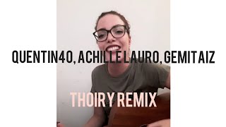 Thoiry Remix  Quentin40 Achille Lauro Gemitaiz [upl. by Care]