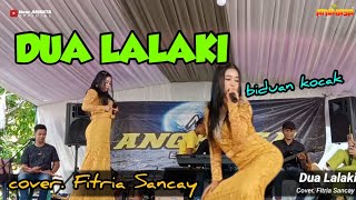 Dua Lalaki COVER FITRIA SANCAY  NEW ANGKASA ENTERTAINMENT [upl. by Combs]