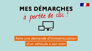 Faire une demande dimmatriculation dun véhicule à son nom [upl. by Kela]