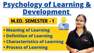 Learning  Meaning Characteristic Process MEd  PSYCHOLOGY OF LEARNING amp DEVELOPMENT [upl. by Vincent162]